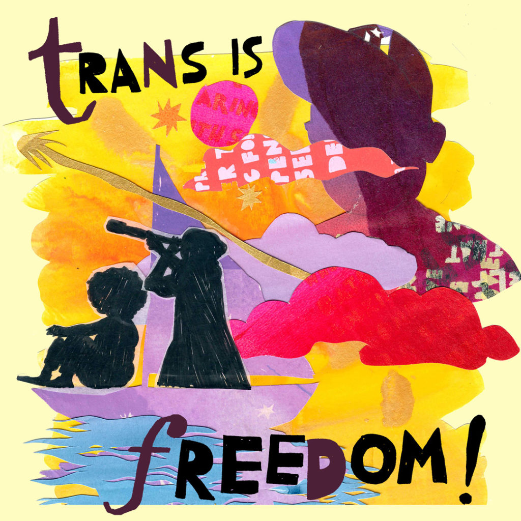 Cut paper and collage image with a yellow and orange background and text that reads: “trans is freedom!” Two people are in a small sailboat on the water, and one of them looks into the distance through a telescope. We see the head and shoulders of a large figure in the clouds, wearing a baseball cap with a Puerto Rican flag, and looking down at the sailboat. Brightly colored clouds, a sun, and a golden comet surround them.